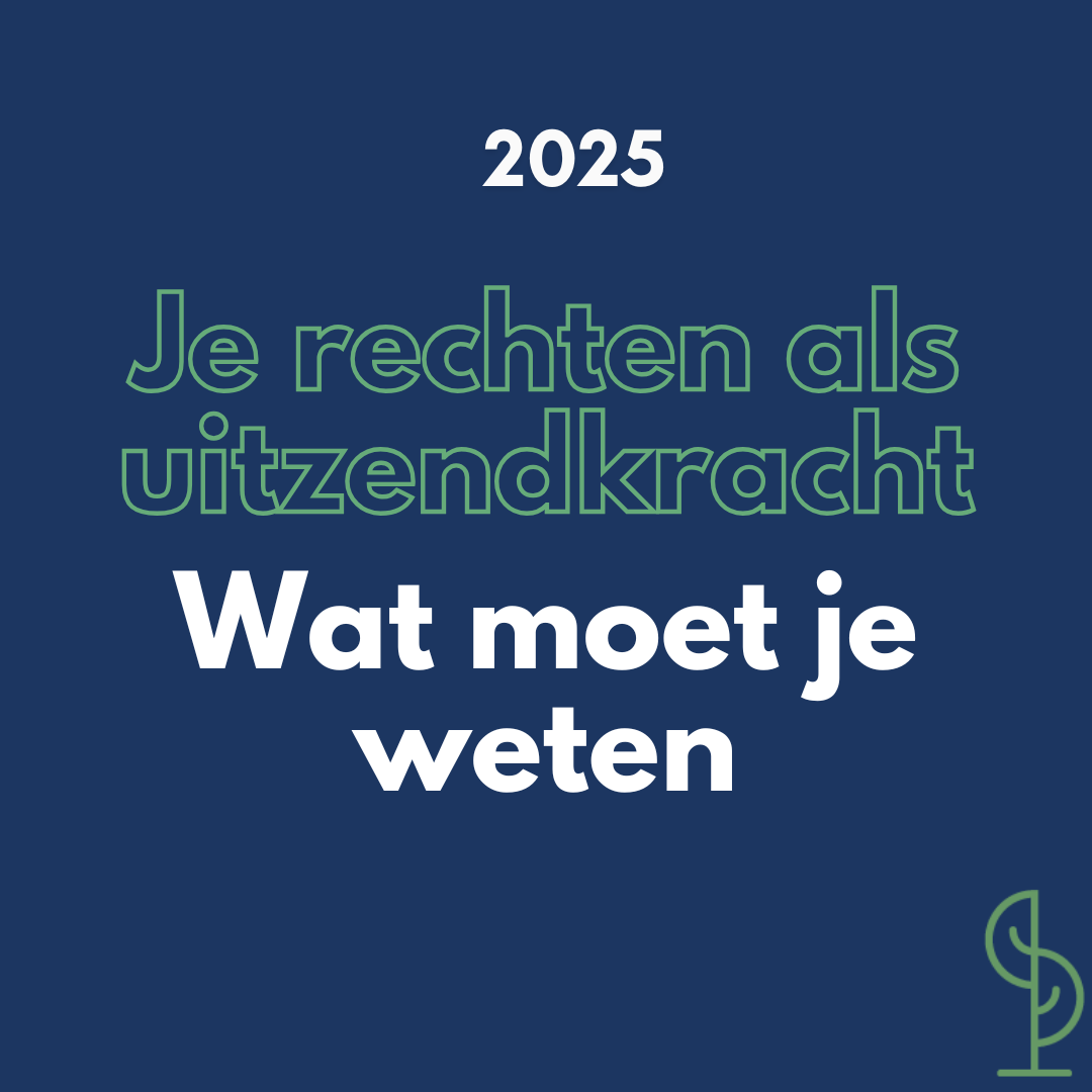 Je rechten als uitzendkracht in 2025: Wat moet je weten?